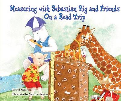 Cover of Measuring with Sebastian Pig and Friends on a Road Trip