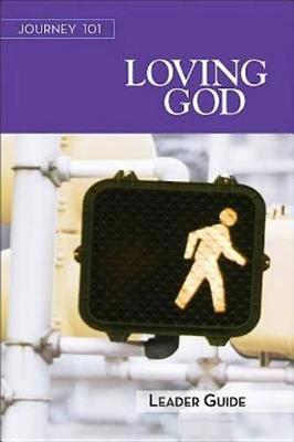 Book cover for Journey 101: Loving God Leader Guide