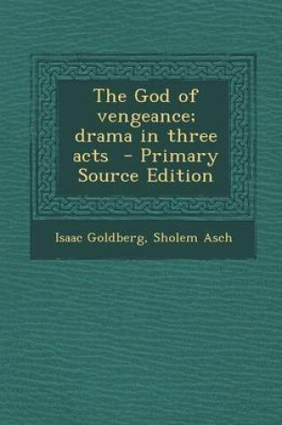 Cover of The God of Vengeance; Drama in Three Acts - Primary Source Edition