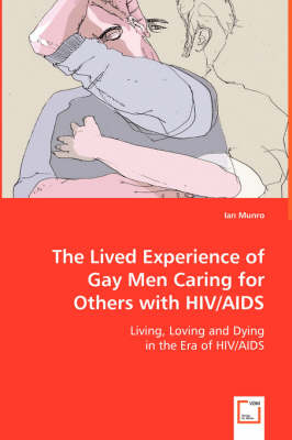 Book cover for The Lived Experience of Gay Men Caring for Others with HIV/AIDS