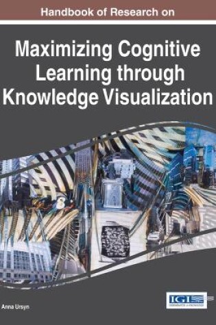 Cover of Handbook of Research on Maximising Cognitive Learning through Knowledge Visualization