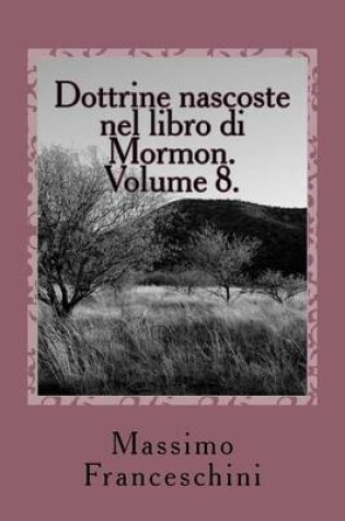 Cover of Dottrine nascoste nel libro di Mormon. Volume 8.