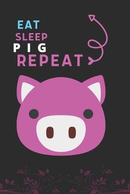 Book cover for Eat Sleep Pig Repeat