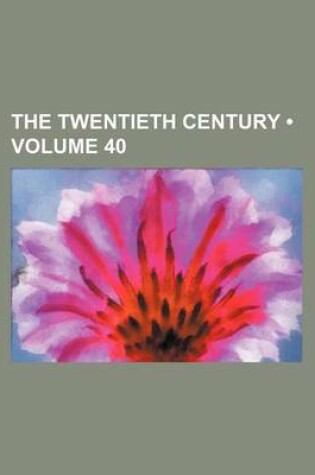 Cover of The Twentieth Century (Volume 40)