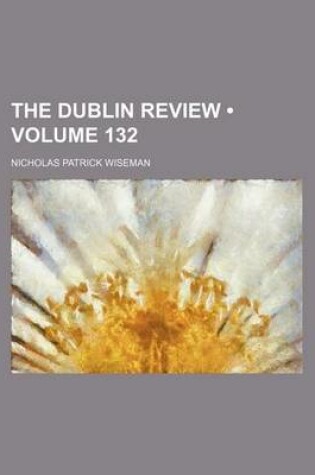 Cover of The Dublin Review (Volume 132)