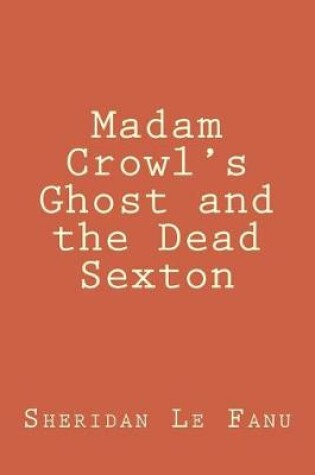 Cover of Madam Crowl's Ghost and the Dead Sexton