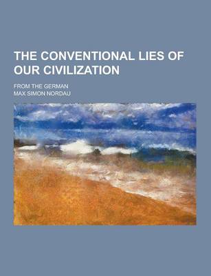 Book cover for The Conventional Lies of Our Civilization; From the German