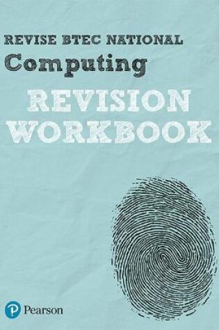 Cover of Pearson REVISE BTEC National Computing Revision Workbook - 2023 and 2024 exams and assessments