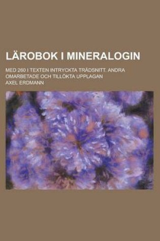 Cover of Larobok I Mineralogin; Med 260 I Texten Intryckta Tradsnitt. Andra Omarbetade Och Tillokta Upplagan