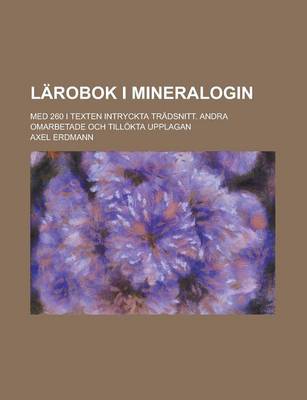 Book cover for Larobok I Mineralogin; Med 260 I Texten Intryckta Tradsnitt. Andra Omarbetade Och Tillokta Upplagan