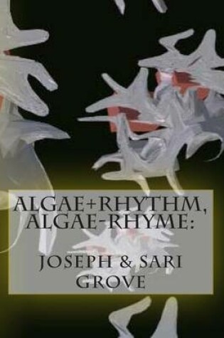 Cover of Algae+Rhythm, Algae-Rhyme