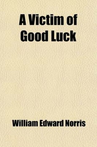 Cover of A Victim of Good Luck