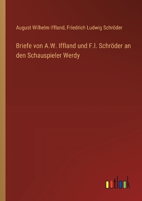 Book cover for Briefe von A.W. Iffland und F.l. Schröder an den Schauspieler Werdy