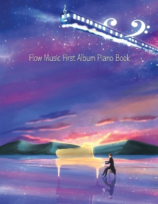 Book cover for Flow Music First Album Piano Book