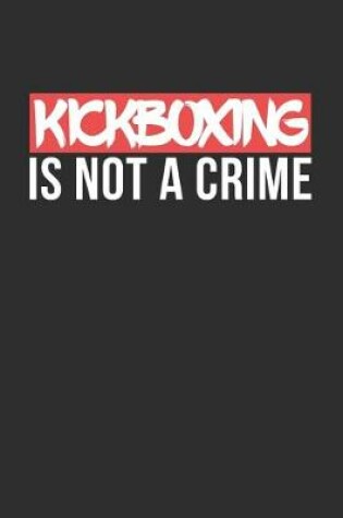 Cover of Kickboxing is not a Crime