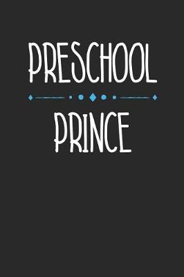 Book cover for Back to School Notebook 'Preschool Prince First Day of Preschool' - Back To School Gift for Her and Him - Writing Journal