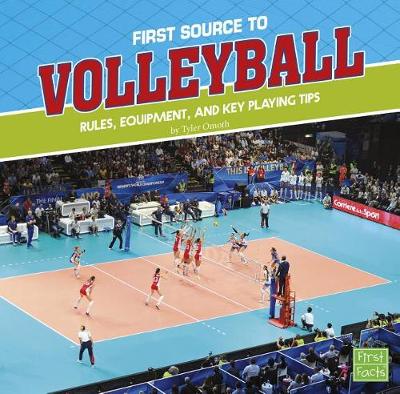 Book cover for First Source to Volleyball: Rules, Equipment, and Key Playing Tips (First Sports Source)