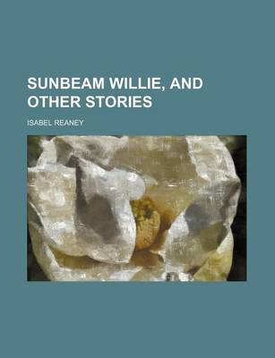 Book cover for Sunbeam Willie, and Other Stories