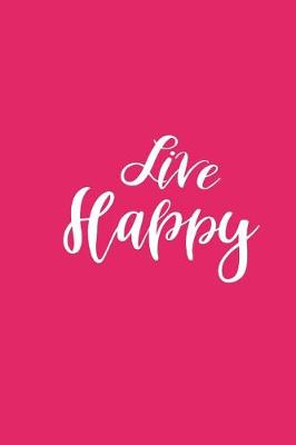 Cover of 2019 Weekly Planner Motivational Live Happy 134 Pages