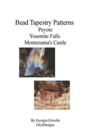 Cover of Bead Tapestry Patterns Peyote Yosemite Falls Montezuma's Castle