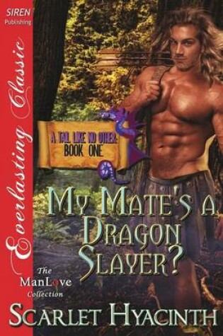 Cover of My Mate's a Dragon Slayer? [A Tail Like No Other