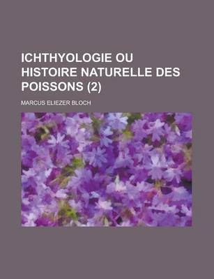 Book cover for Ichthyologie Ou Histoire Naturelle Des Poissons (2 )