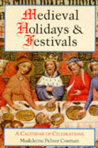Cover of Mediaeval Holidays and Festivals