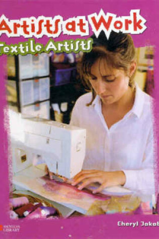 Cover of Artists at Work: Textile Artists