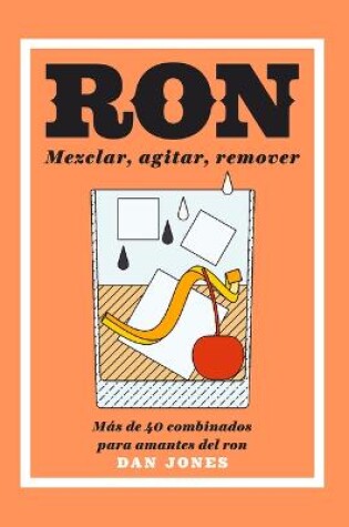 Cover of Ron: Mezclar, Agitar, Remover
