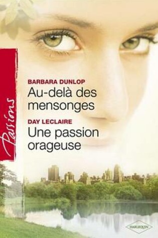 Cover of Au-Dela Des Mensonges - Une Passion Orageuse (Harlequin Passions)
