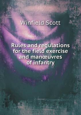 Book cover for Rules and regulations for the field exercise and manoeuvres of infantry