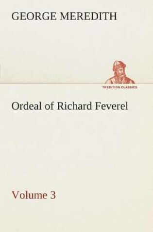 Cover of Ordeal of Richard Feverel - Volume 3