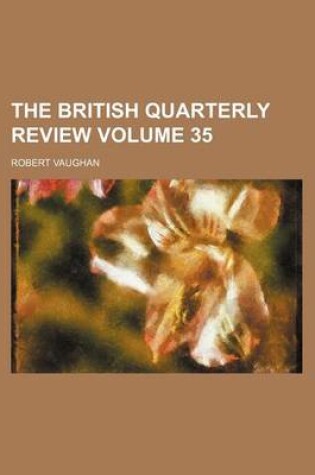 Cover of The British Quarterly Review Volume 35