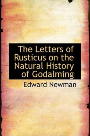 Cover of The Letters of Rusticus on the Natural History of Godalming