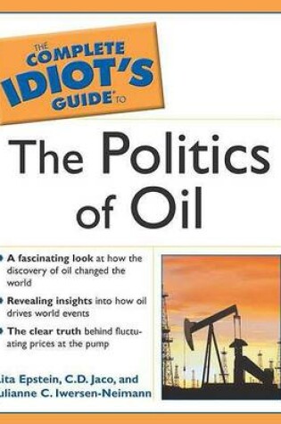 Cover of The Complete Idiot's Guide to the Politics of Oil