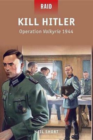 Cover of Kill Hitler - Operation Valkyrie 1944