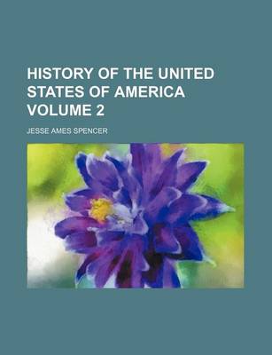 Book cover for History of the United States of America Volume 2