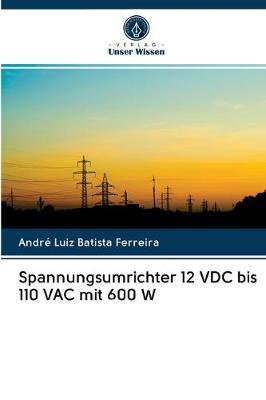 Book cover for Spannungsumrichter 12 VDC bis 110 VAC mit 600 W