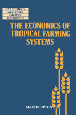 Book cover for The Economics of Tropical Farming Systems