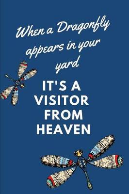 Book cover for When a Dragonfly Appears in Your Yard It's a Visitor from Heaven