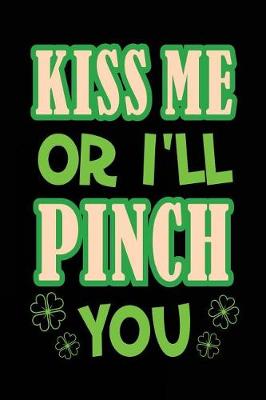 Book cover for Kiss Me Or I'll Pinch You