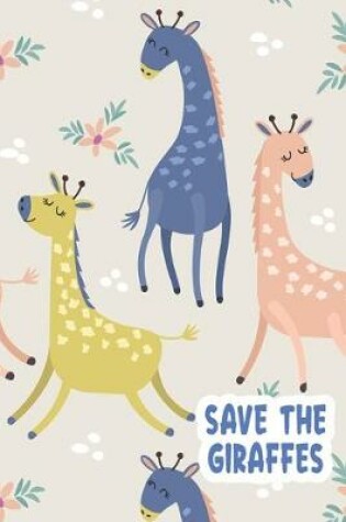 Cover of Save The Giraffes