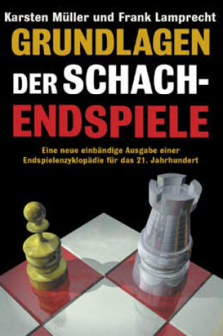 Cover of Grundlagen Der Schachendspiele