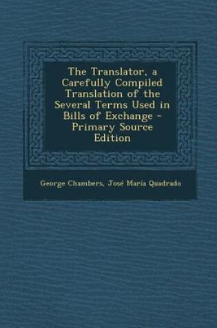 Cover of The Translator, a Carefully Compiled Translation of the Several Terms Used in Bills of Exchange