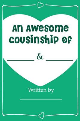 Book cover for An Awesome Cousinship - Fill In Journal Book Gift For Your Cousins