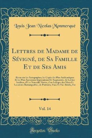 Cover of Lettres de Madame de Sevigne, de Sa Famille Et de Ses Amis, Vol. 14