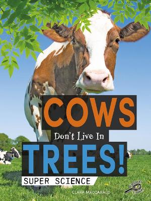 Book cover for Cows Don't Live in Trees!