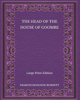 Book cover for The Head of the House of Coombe - Large Print Edition