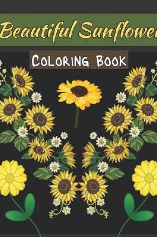 Cover of Beautiful Sunflower Coloring Book