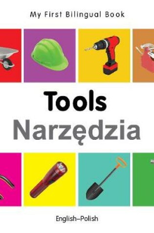 Cover of My First Bilingual Book -  Tools (English-Polish)